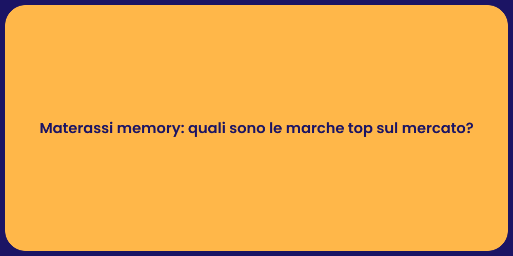 Materassi memory: quali sono le marche top sul mercato?