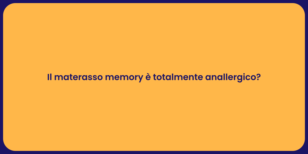 Il materasso memory è totalmente anallergico?