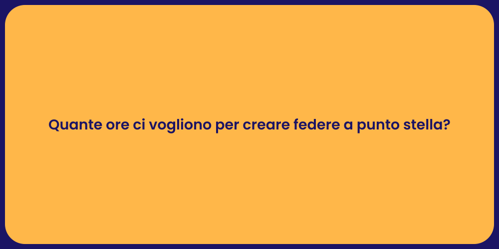 Quante ore ci vogliono per creare federe a punto stella?
