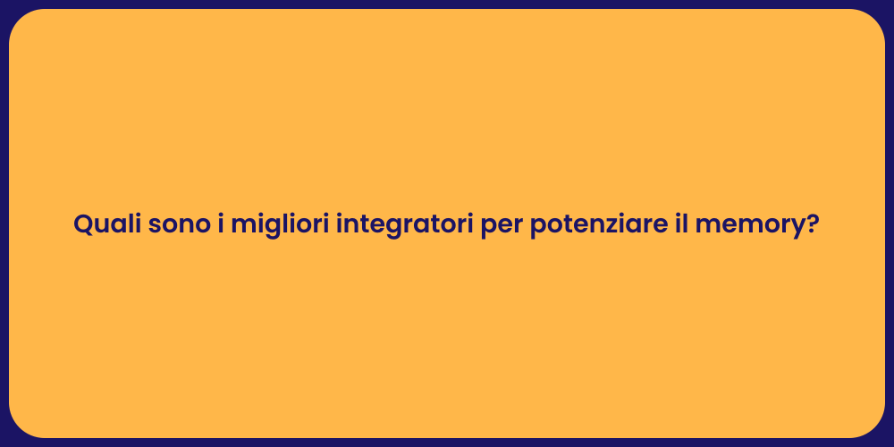 Quali sono i migliori integratori per potenziare il memory?