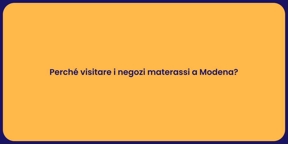 Perché visitare i negozi materassi a Modena?