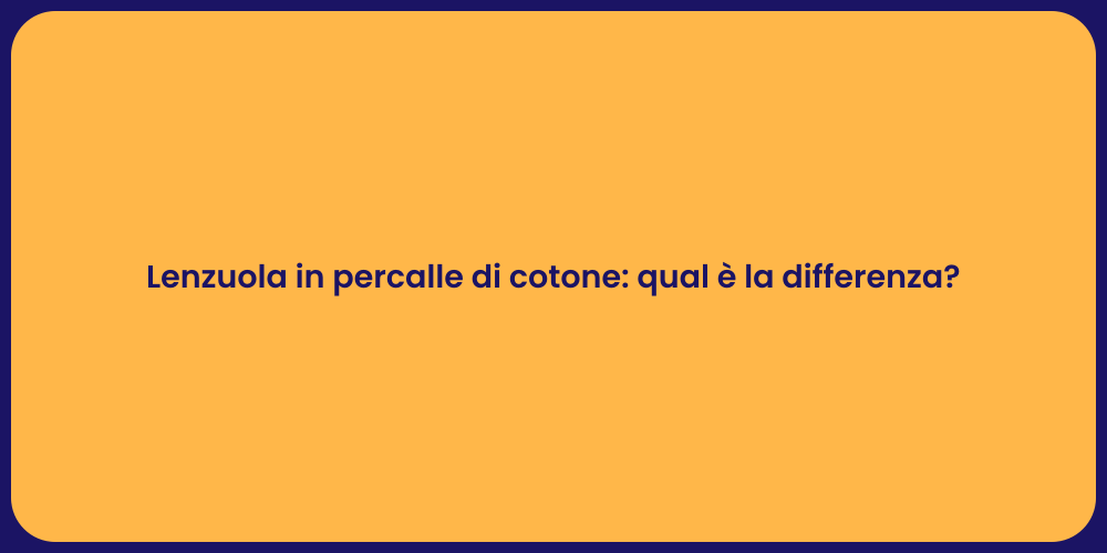 Lenzuola in Cotone: Scegli il Comfort