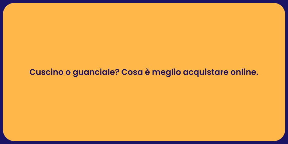 Cuscino o guanciale? Cosa è meglio acquistare online.