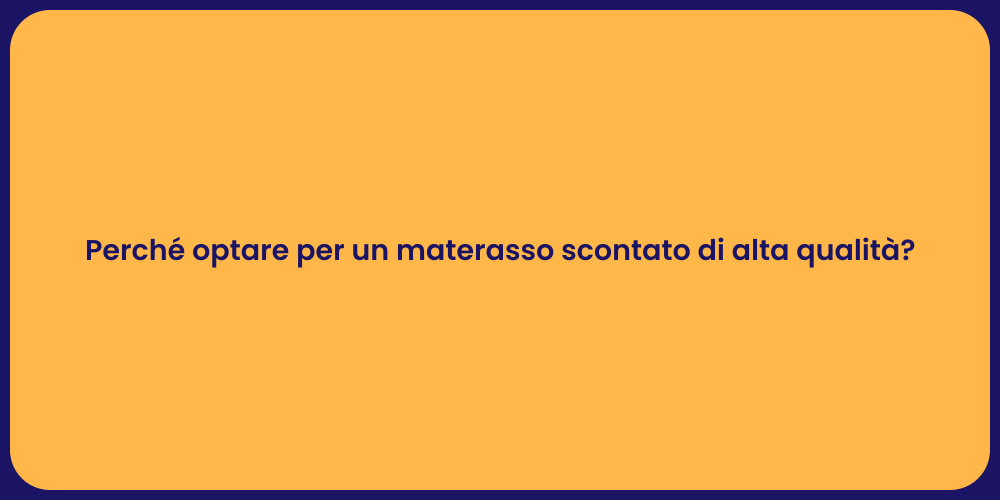 Perché optare per un materasso scontato di alta qualità?