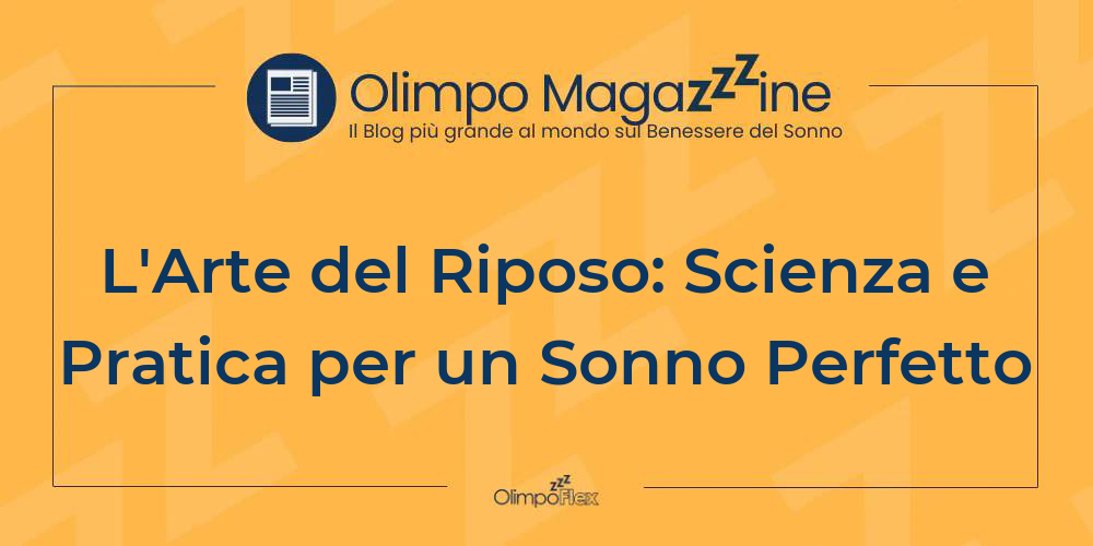 L'Arte del Riposo: Scienza e Pratica per un Sonno Perfetto