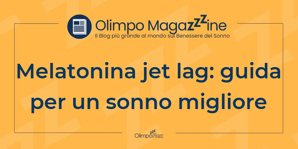 Melatonina jet lag: guida per un sonno migliore