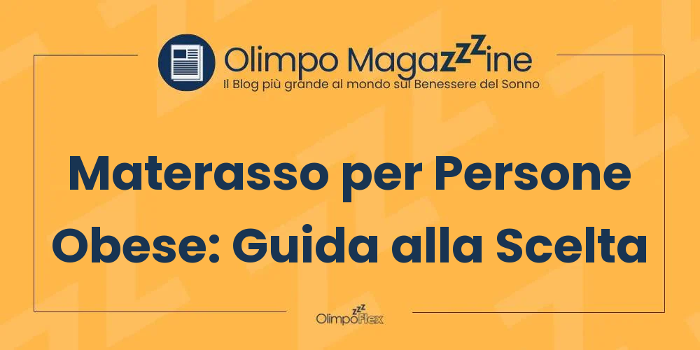Materasso per Persone Obese: Guida alla Scelta